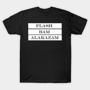 flash bam alakazam T-Shirt